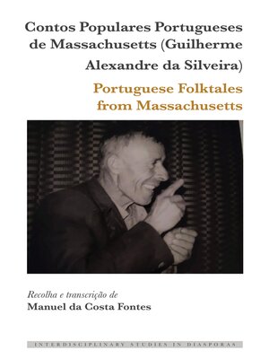 cover image of Contos Populares Portugueses de Massachusetts (Guilherme Alexandre da Silveira) / Portuguese Folktales from Massachusetts